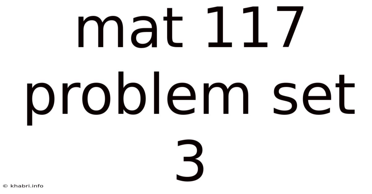 Mat 117 Problem Set 3