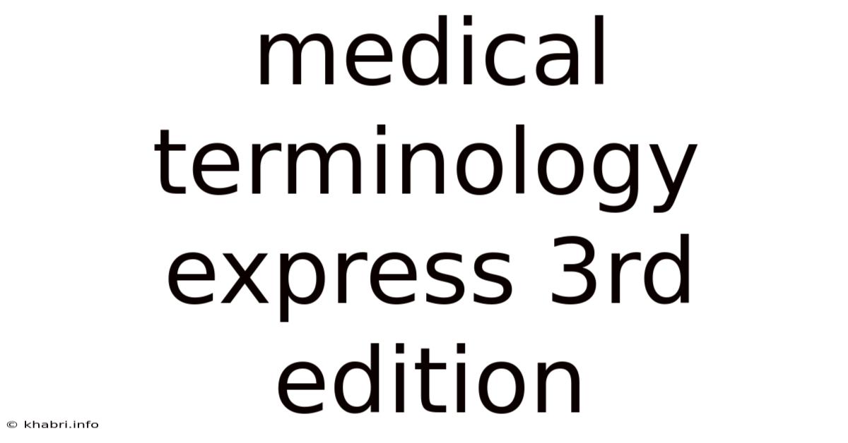 Medical Terminology Express 3rd Edition