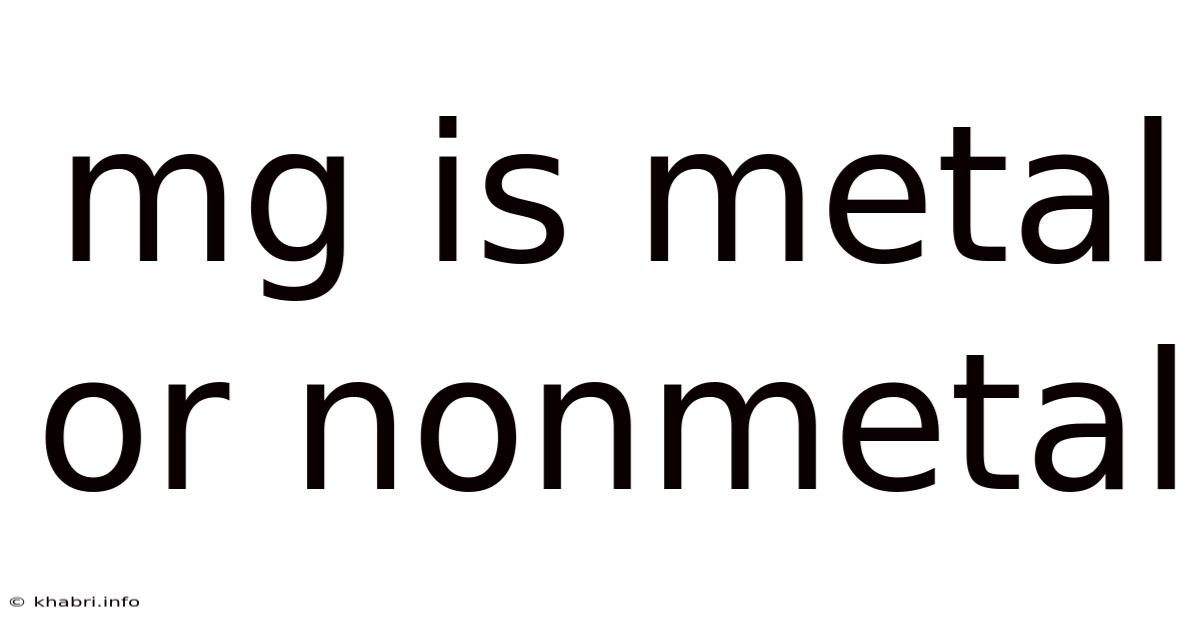 Mg Is Metal Or Nonmetal