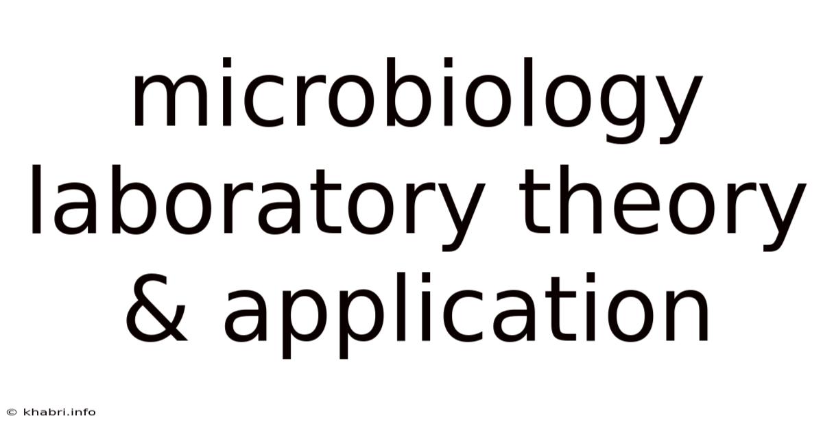 Microbiology Laboratory Theory & Application