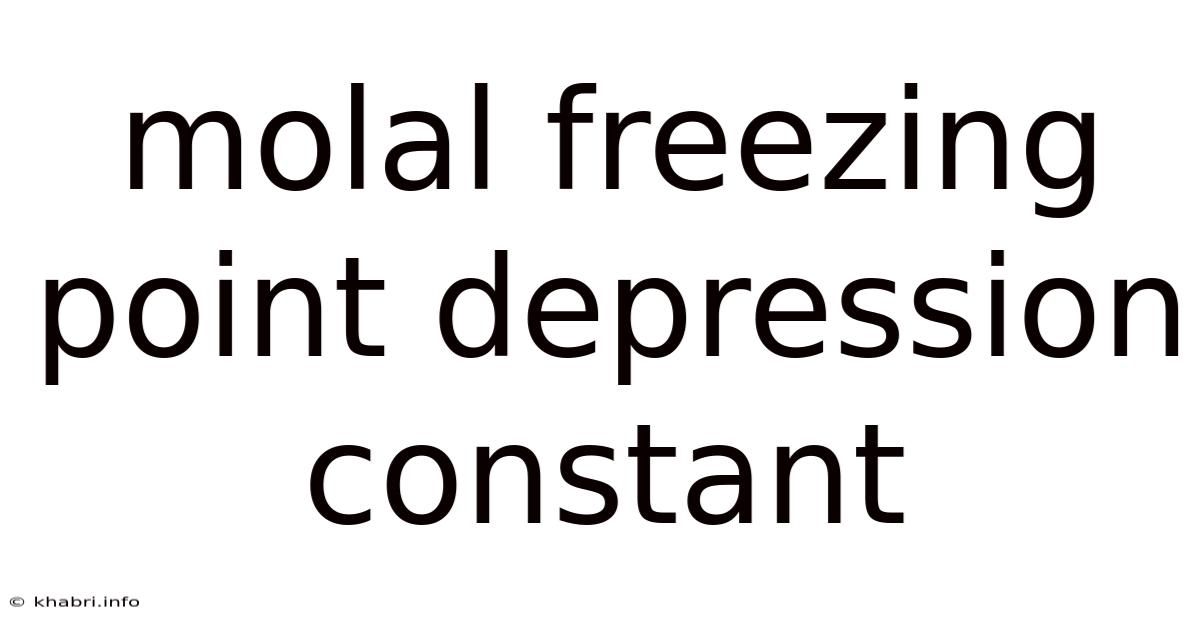 Molal Freezing Point Depression Constant