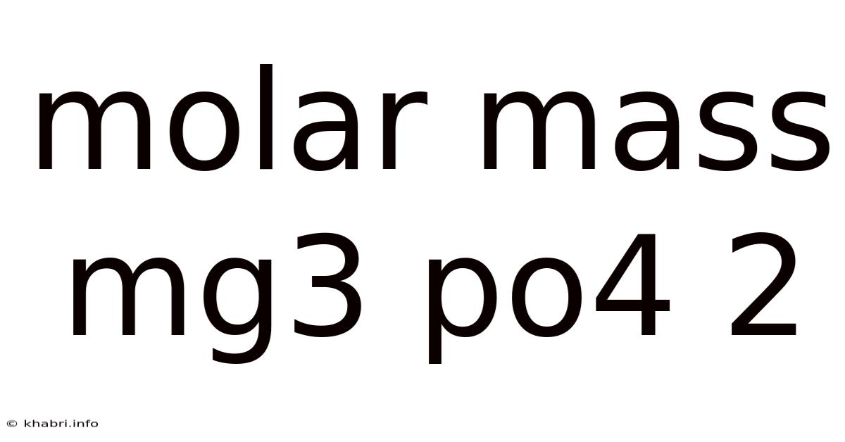 Molar Mass Mg3 Po4 2