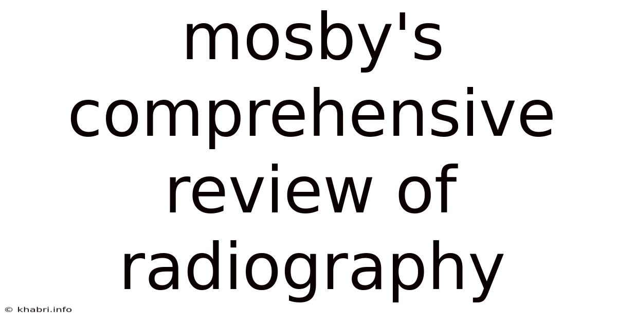 Mosby's Comprehensive Review Of Radiography