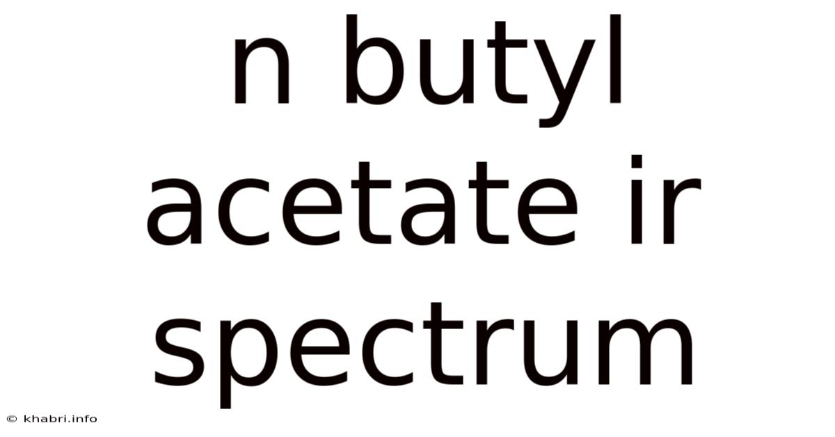 N Butyl Acetate Ir Spectrum