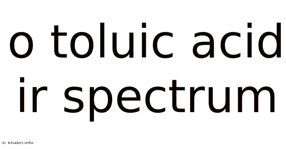O Toluic Acid Ir Spectrum