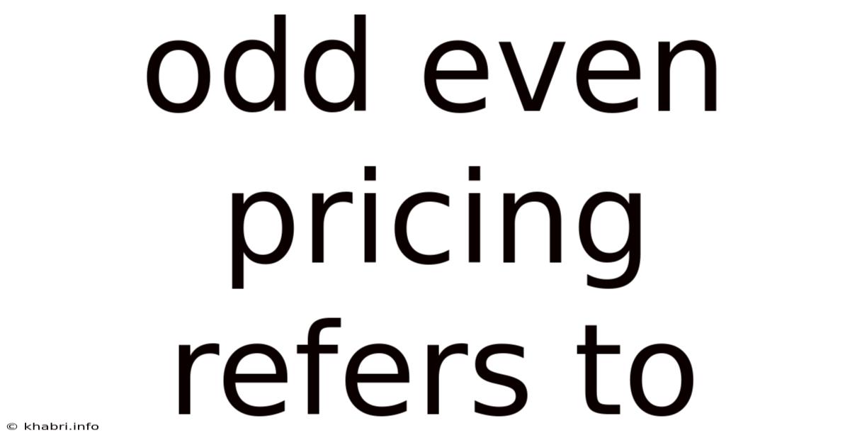 Odd Even Pricing Refers To