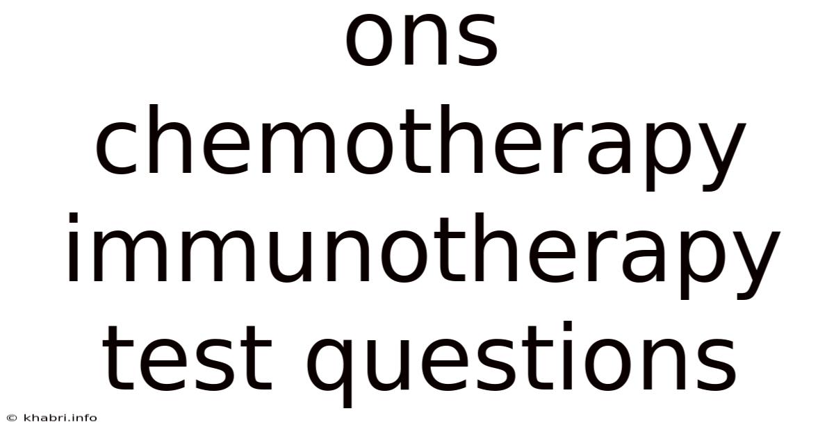 Ons Chemotherapy Immunotherapy Test Questions