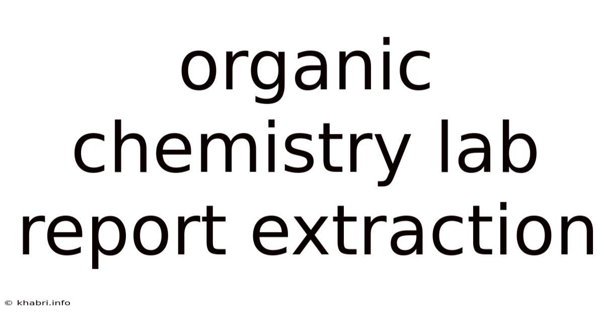 Organic Chemistry Lab Report Extraction