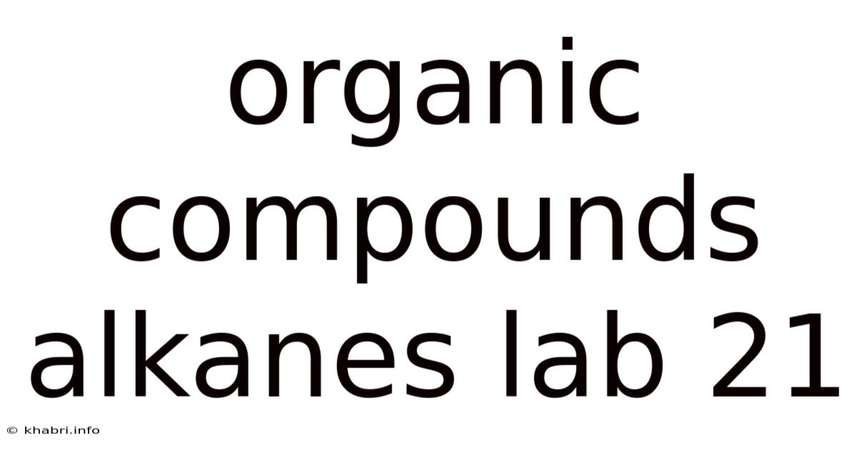 Organic Compounds Alkanes Lab 21