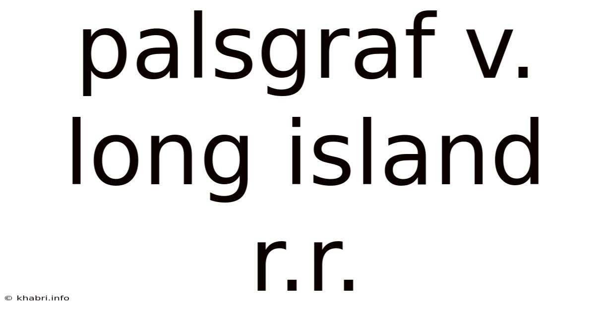 Palsgraf V. Long Island R.r.