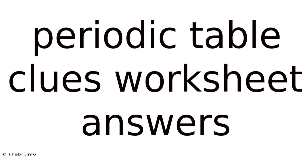Periodic Table Clues Worksheet Answers
