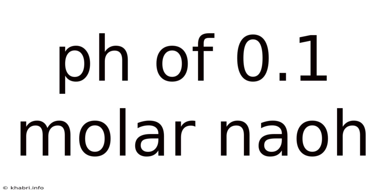 Ph Of 0.1 Molar Naoh
