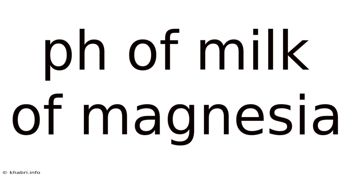 Ph Of Milk Of Magnesia