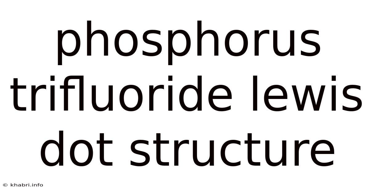 Phosphorus Trifluoride Lewis Dot Structure