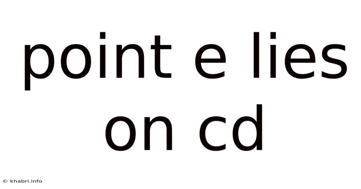 Point E Lies On Cd