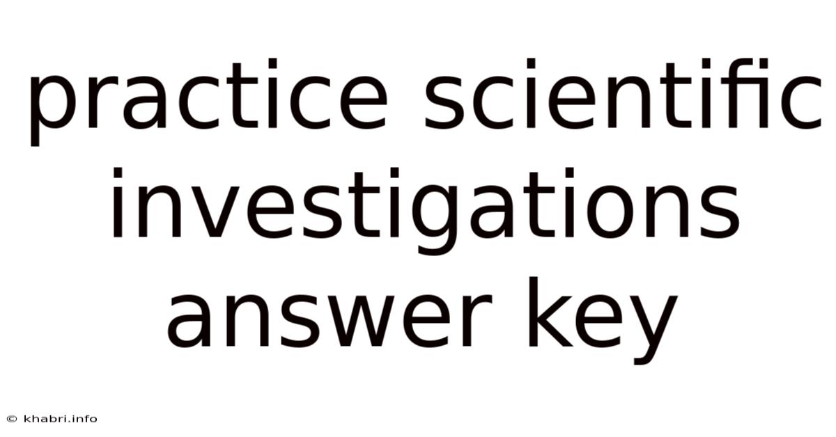 Practice Scientific Investigations Answer Key