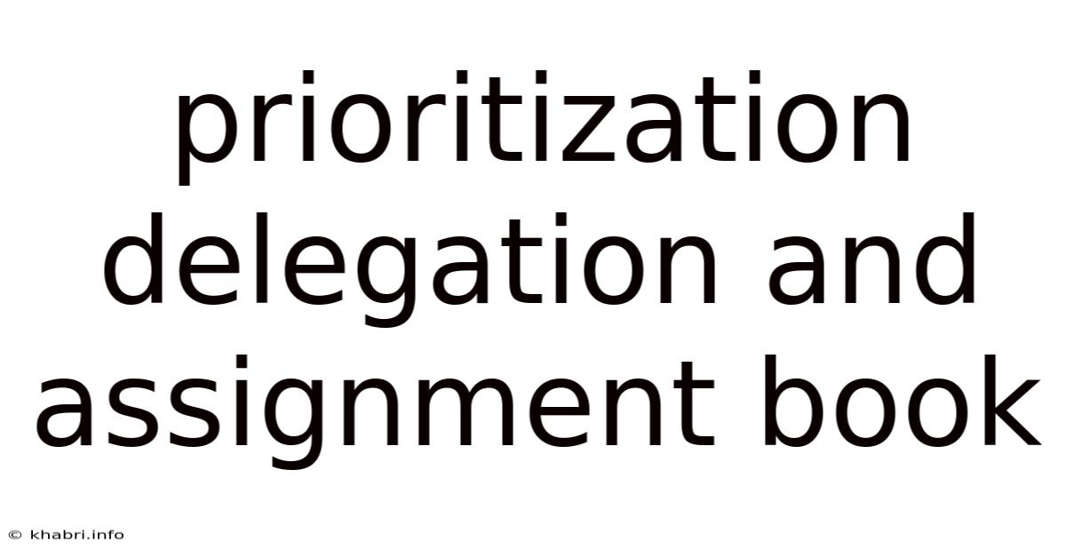 Prioritization Delegation And Assignment Book