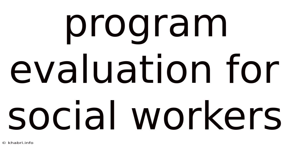Program Evaluation For Social Workers
