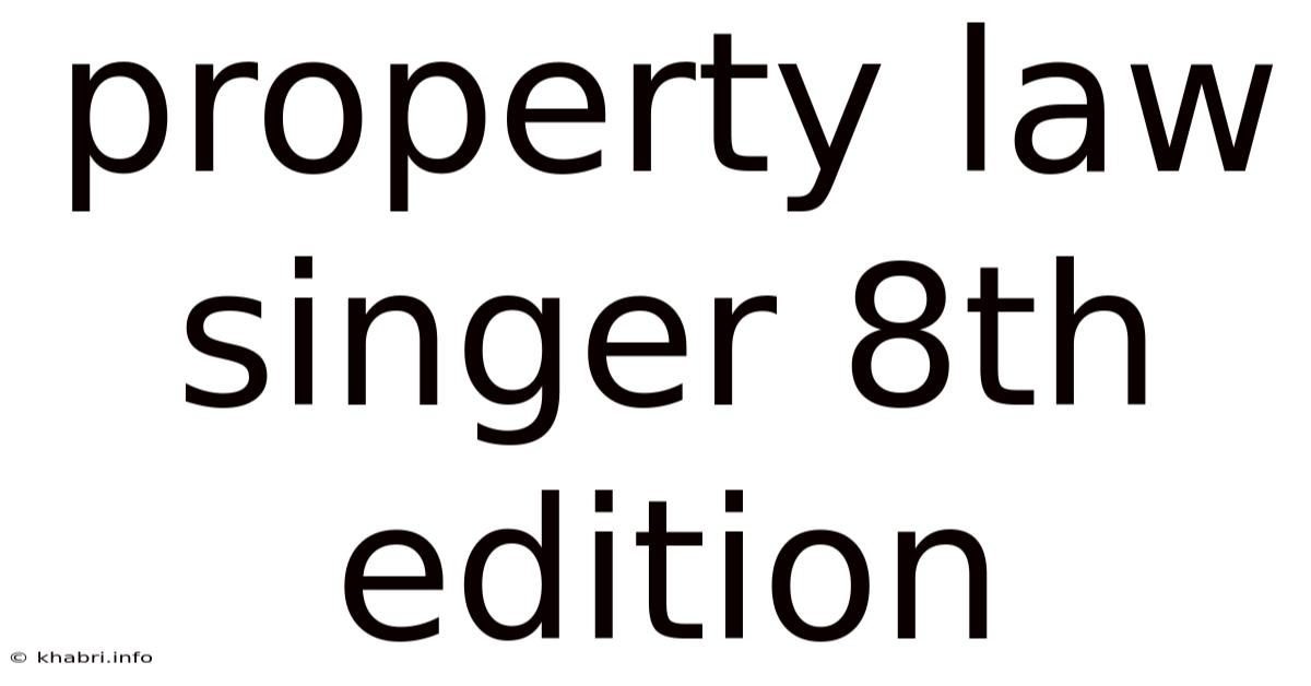 Property Law Singer 8th Edition
