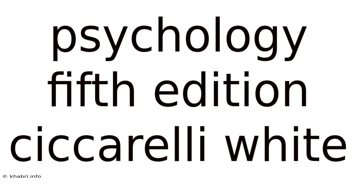 Psychology Fifth Edition Ciccarelli White