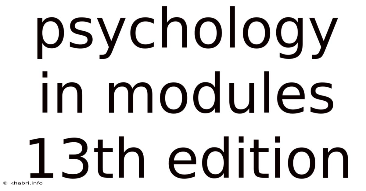 Psychology In Modules 13th Edition