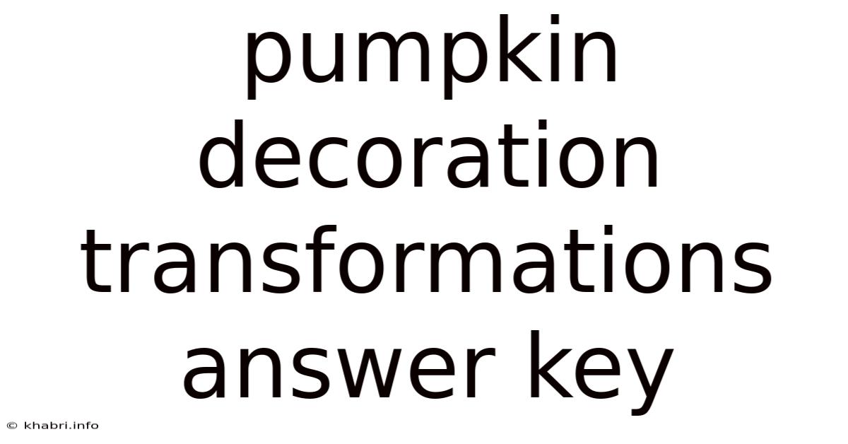 Pumpkin Decoration Transformations Answer Key