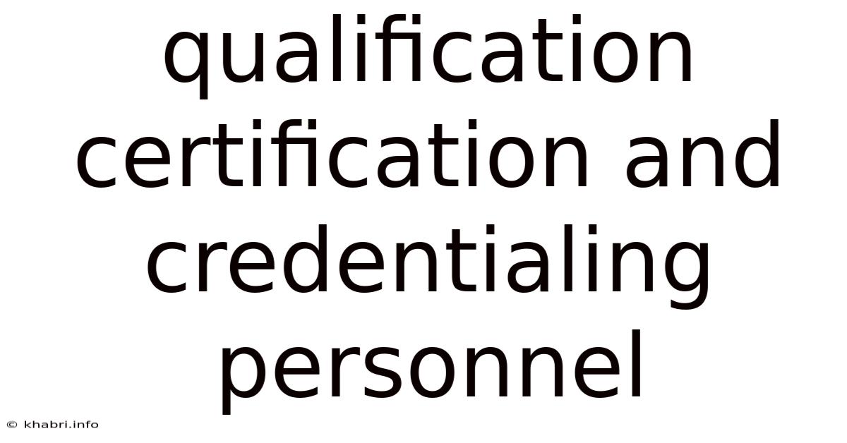 Qualification Certification And Credentialing Personnel