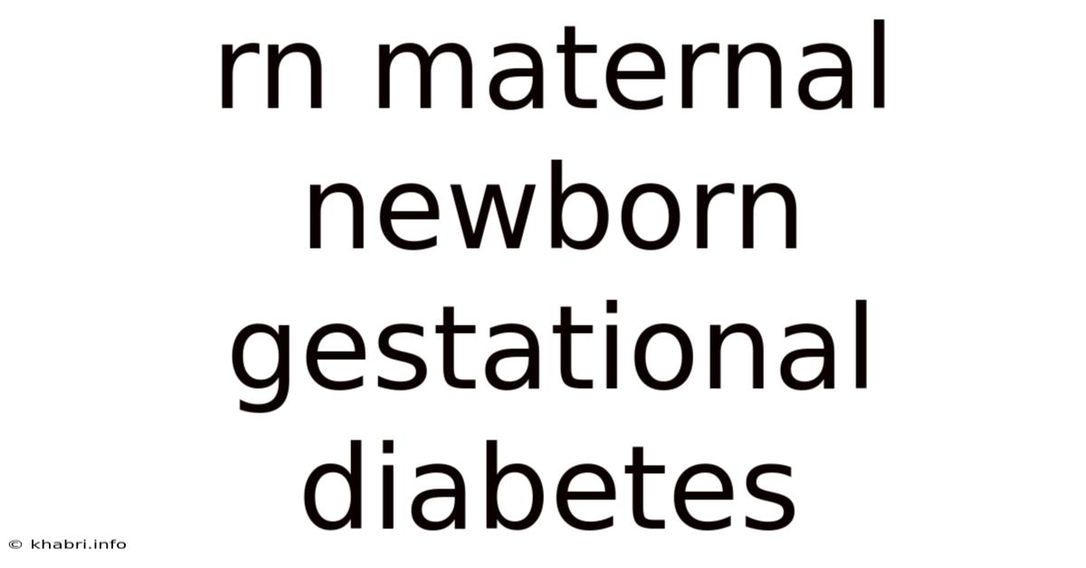 Rn Maternal Newborn Gestational Diabetes