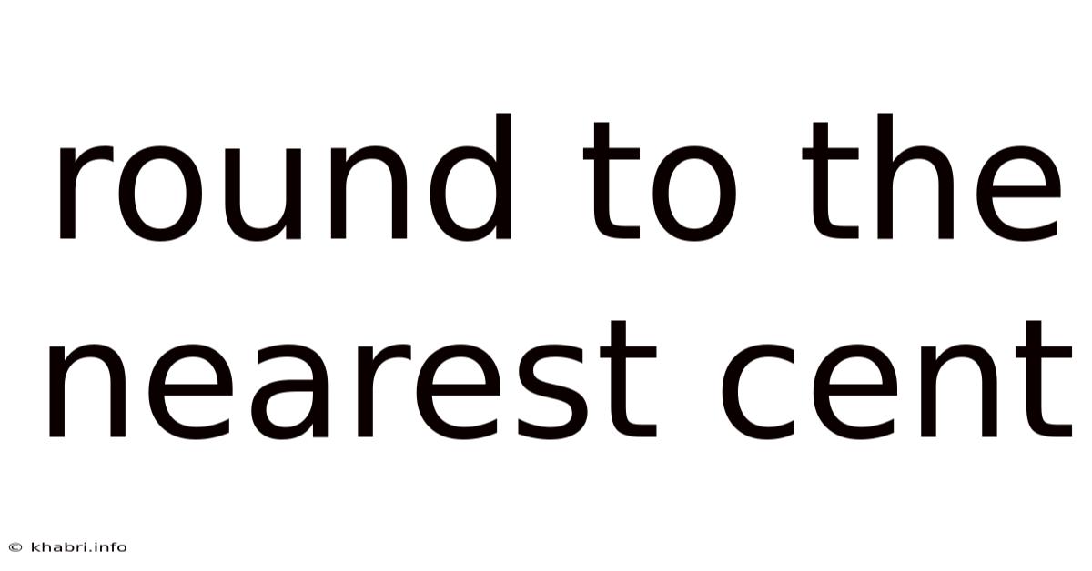 Round To The Nearest Cent