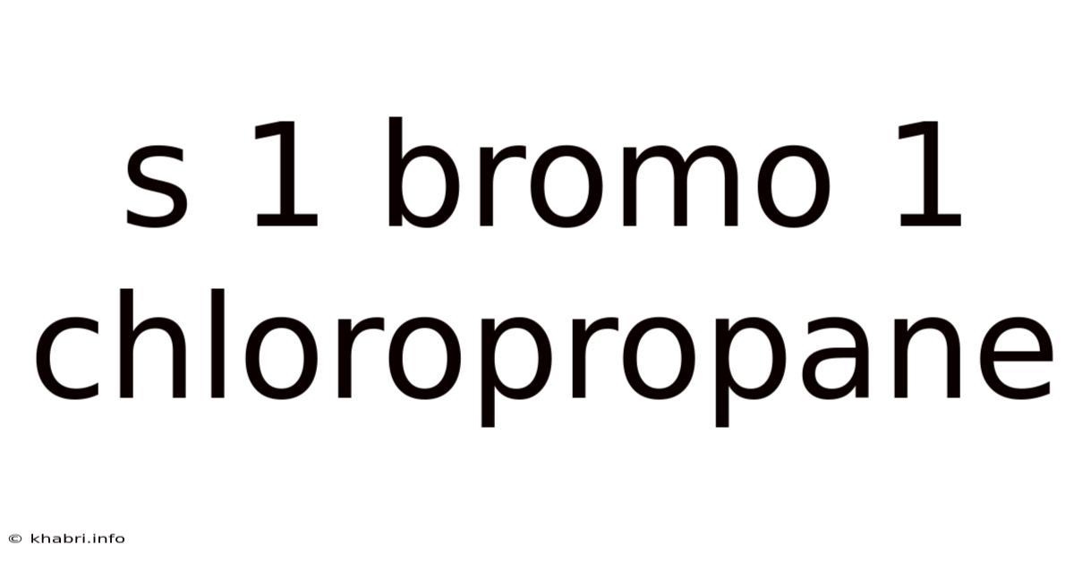 S 1 Bromo 1 Chloropropane