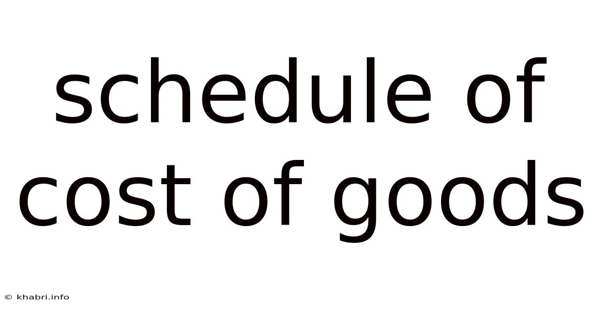 Schedule Of Cost Of Goods