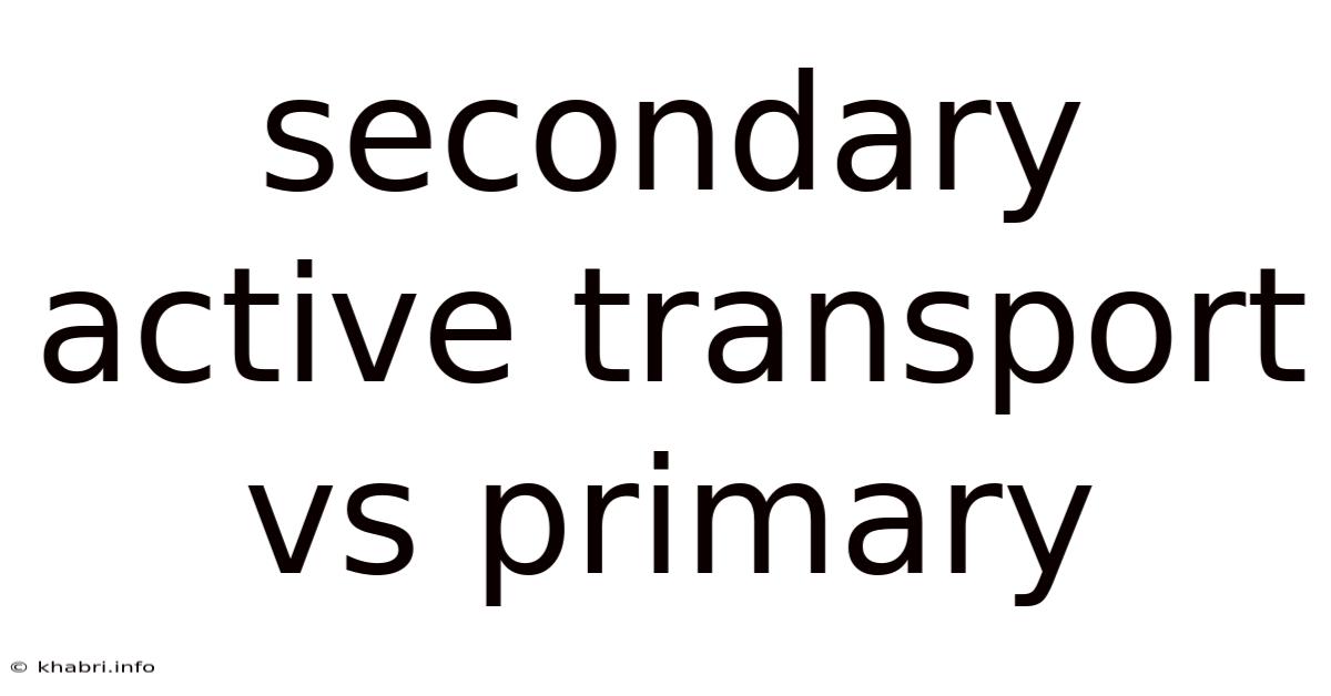 Secondary Active Transport Vs Primary