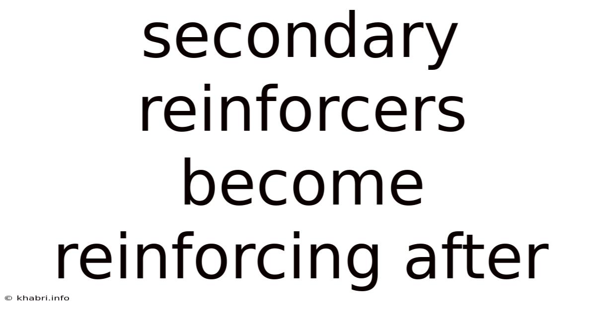 Secondary Reinforcers Become Reinforcing After