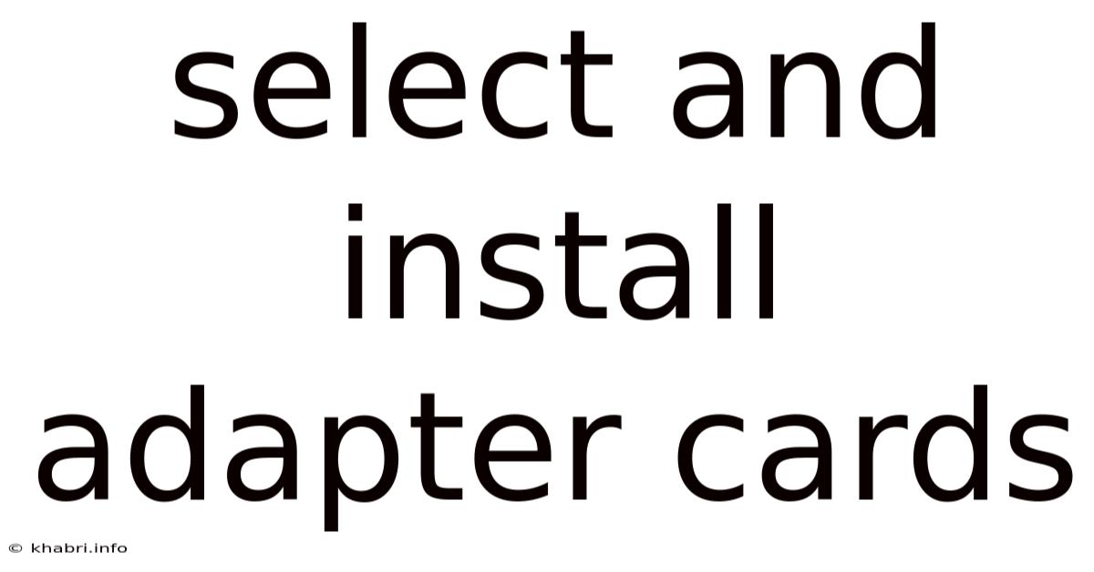 Select And Install Adapter Cards