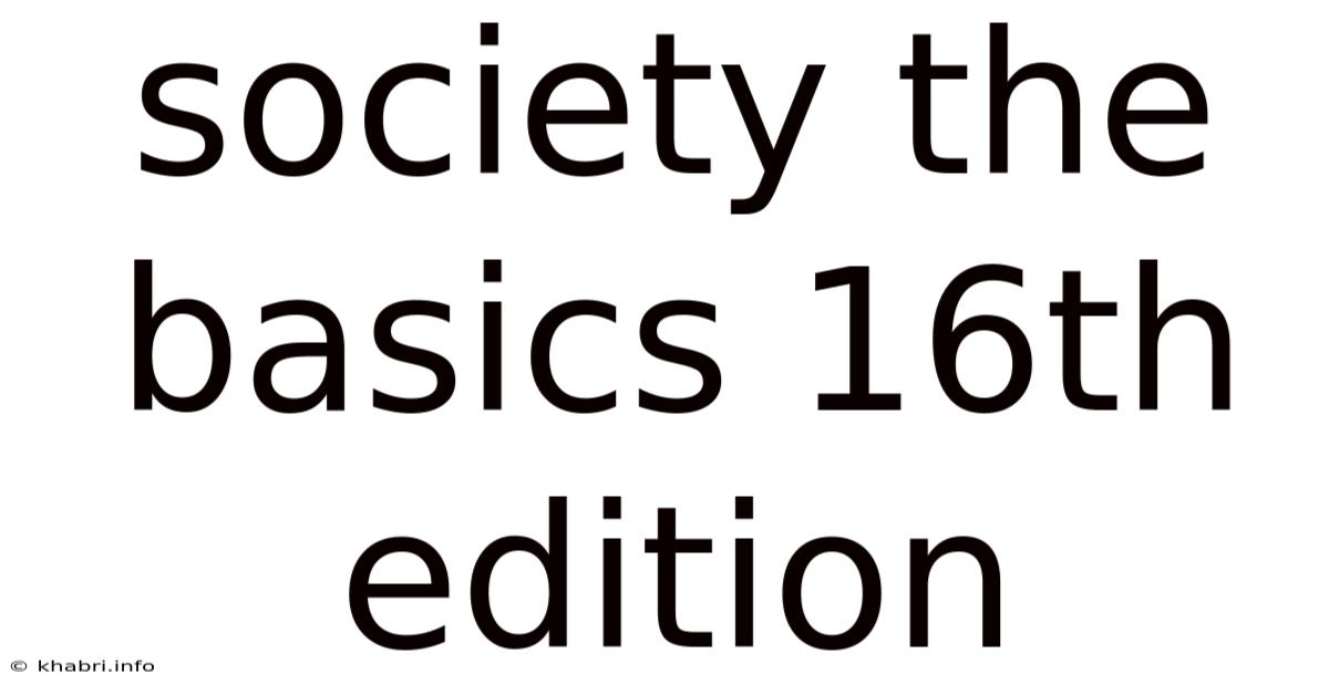 Society The Basics 16th Edition