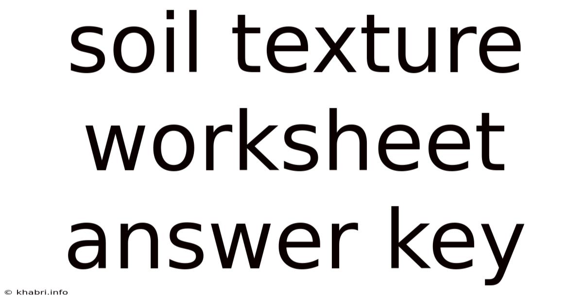 Soil Texture Worksheet Answer Key