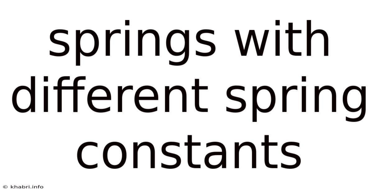 Springs With Different Spring Constants