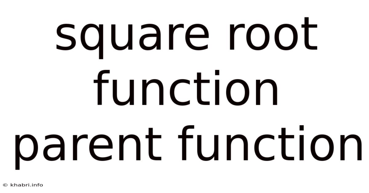 Square Root Function Parent Function