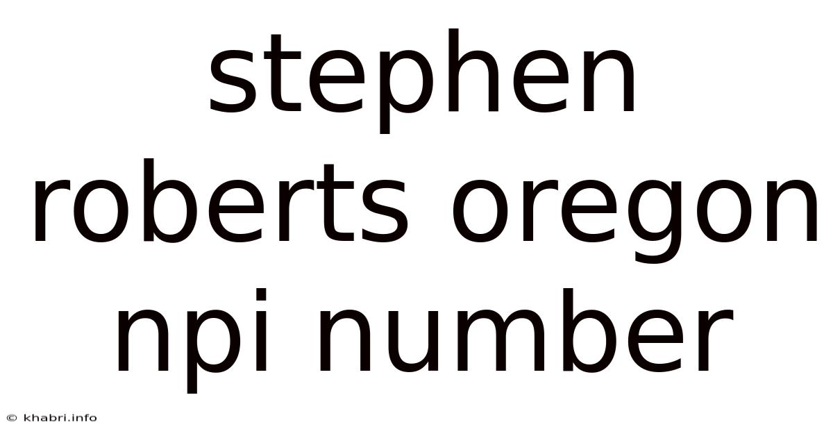 Stephen Roberts Oregon Npi Number
