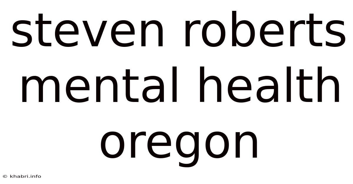 Steven Roberts Mental Health Oregon