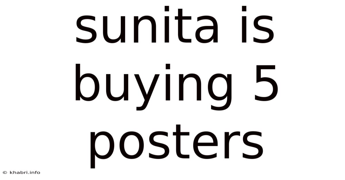 Sunita Is Buying 5 Posters