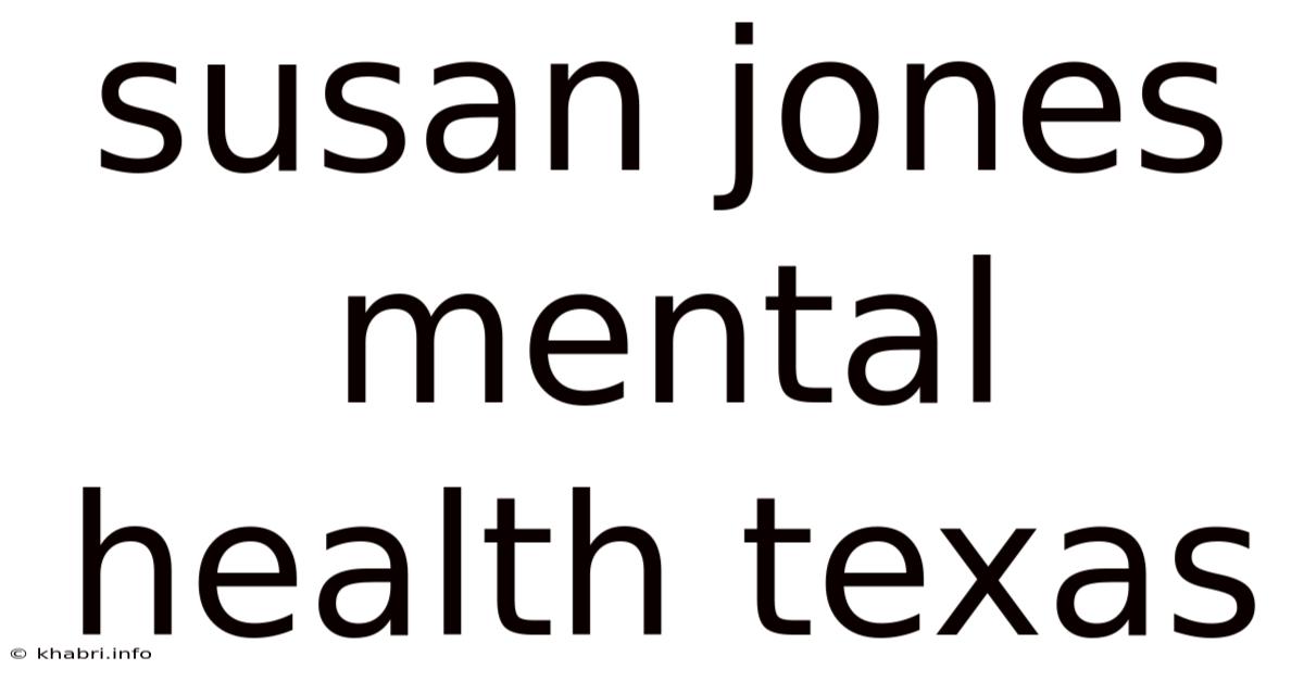 Susan Jones Mental Health Texas