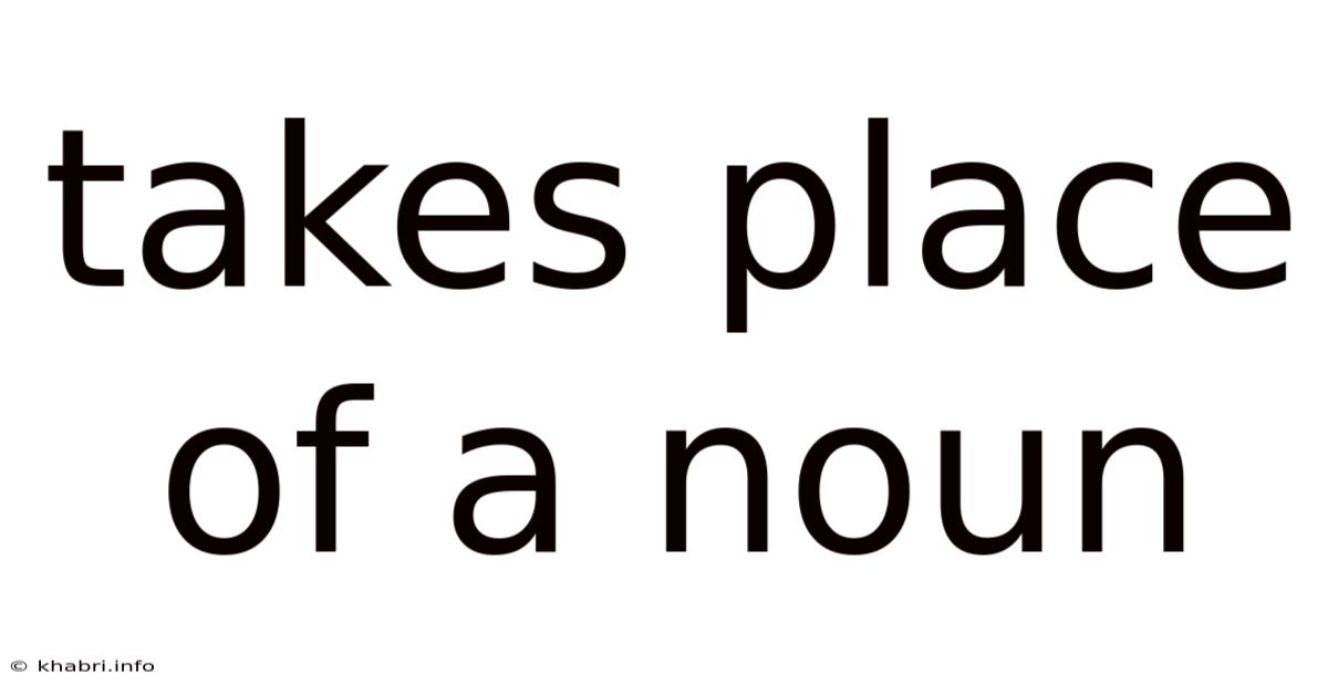 Takes Place Of A Noun
