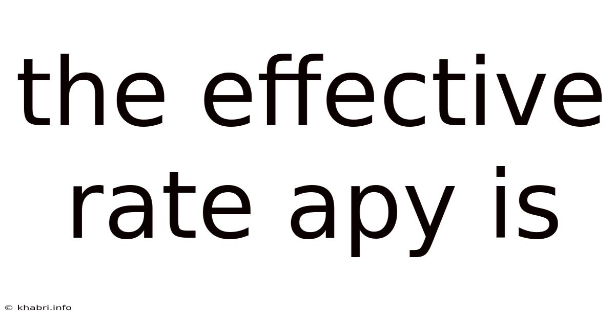 The Effective Rate Apy Is