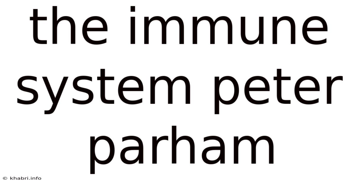 The Immune System Peter Parham