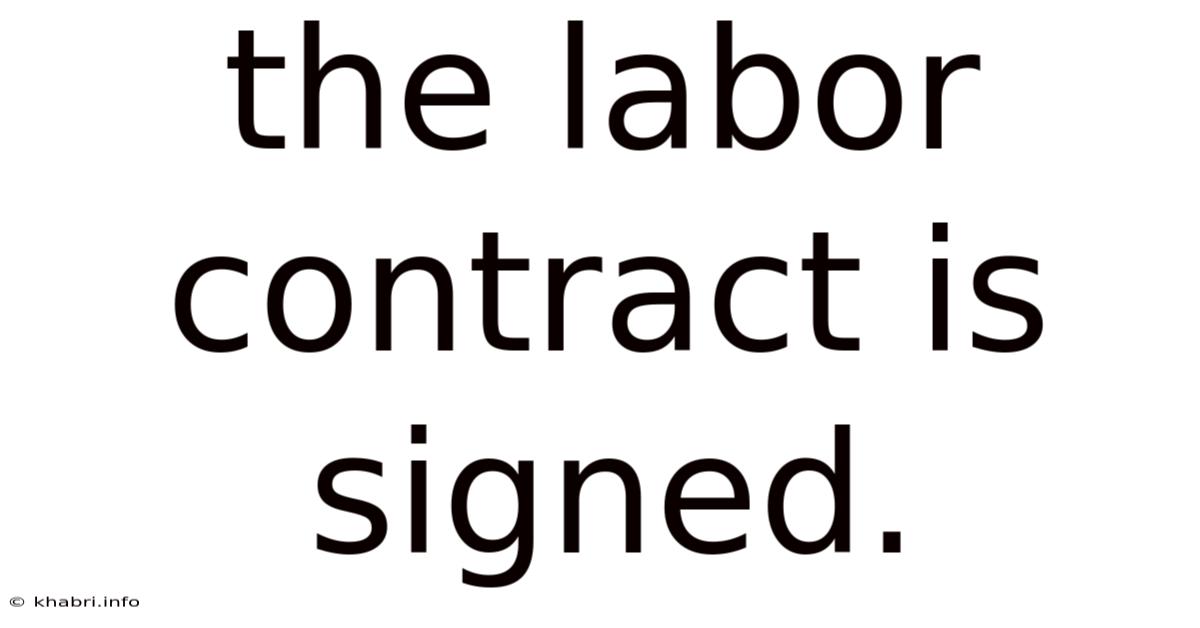 The Labor Contract Is Signed.