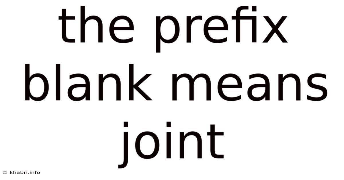 The Prefix Blank Means Joint
