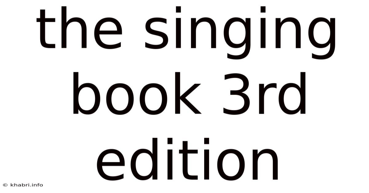 The Singing Book 3rd Edition