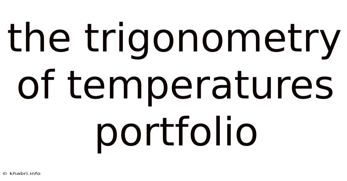 The Trigonometry Of Temperatures Portfolio