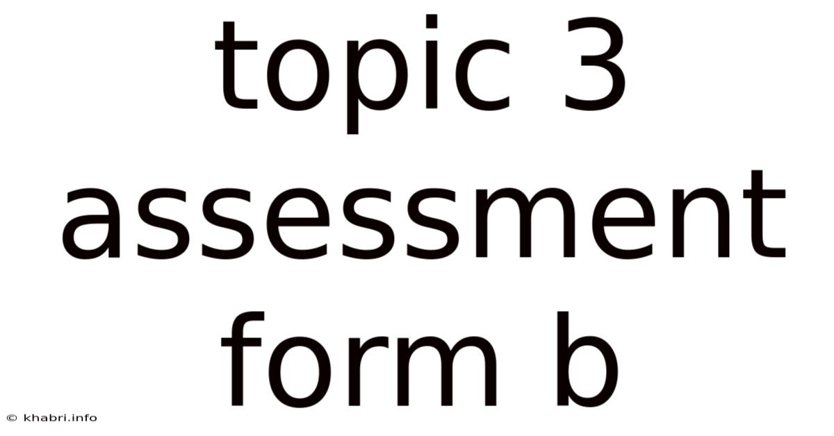 Topic 3 Assessment Form B